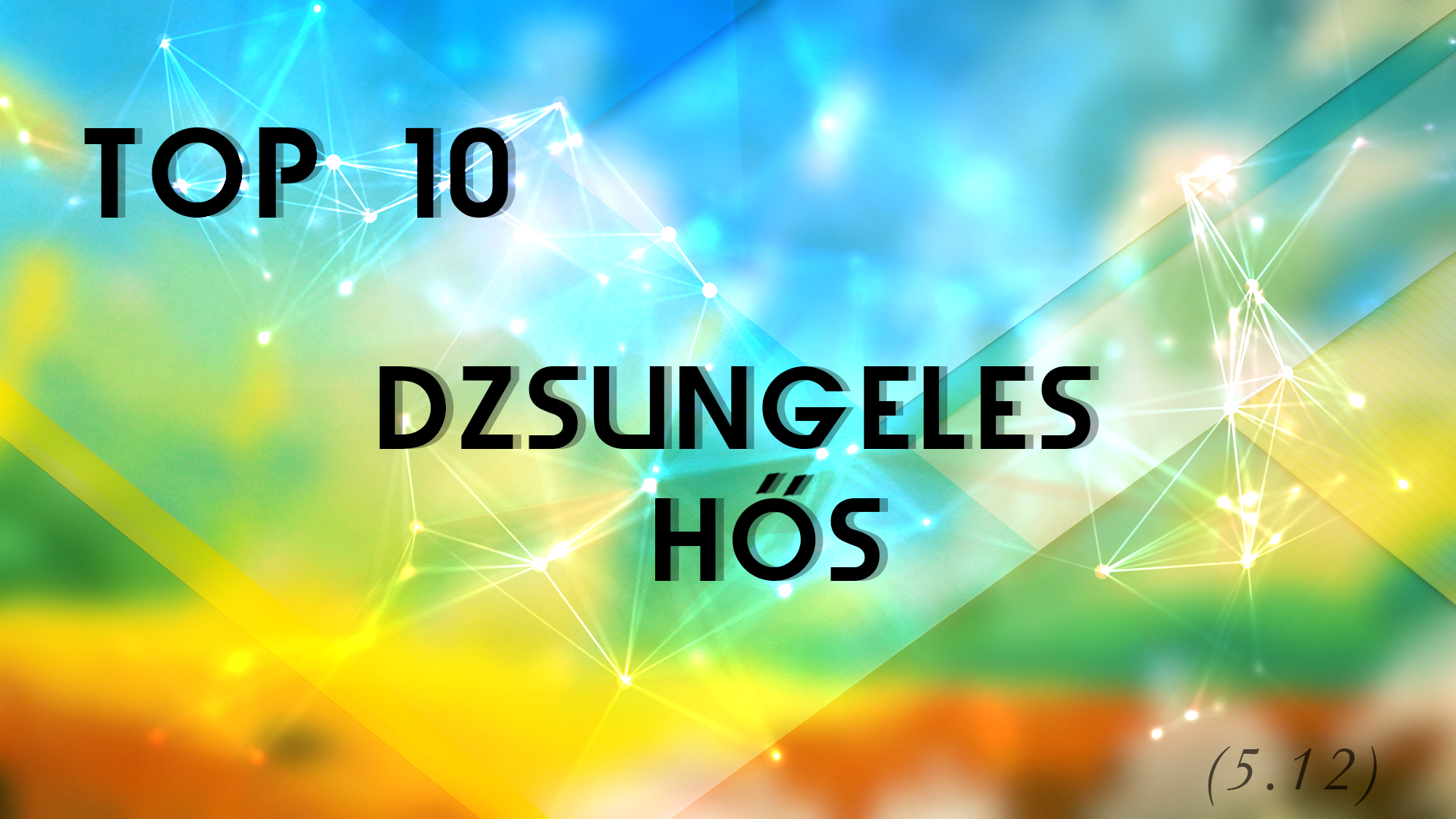 Top 10 dzsungeles hősök (5.12 patch)